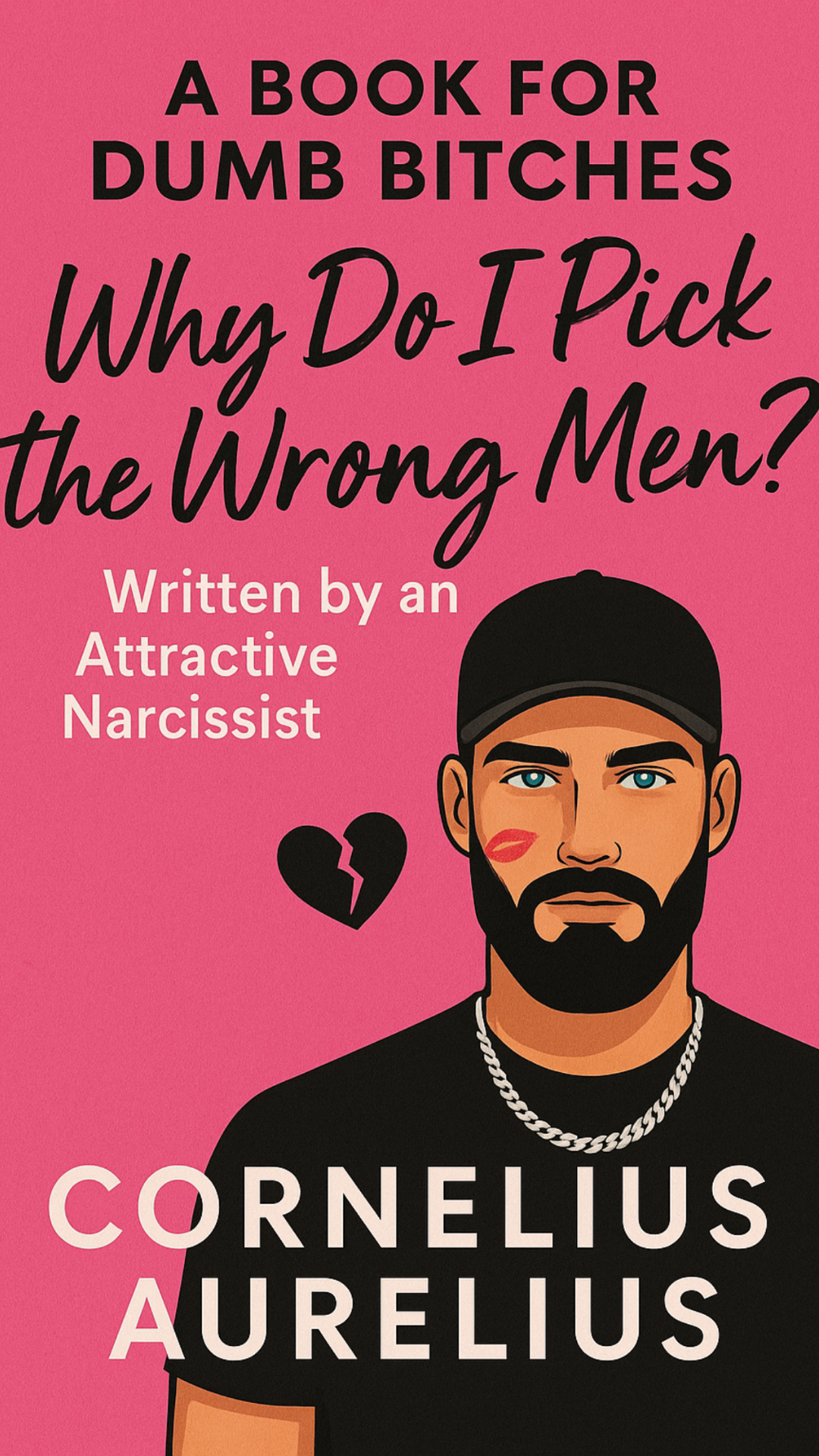 Why Do I Pick the Wrong Men?